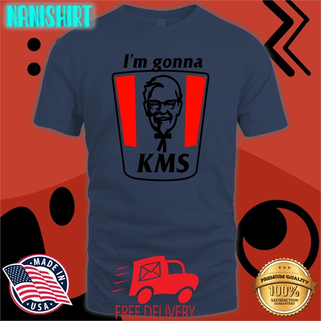 Shirts That Go Hard I'm Gonna Kms Hooded Sweatshirt Shirtsthtgohard I'm Gonna Kms T Shirt