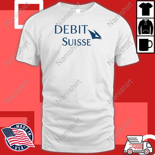 Debit Suise Shirt