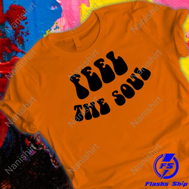 Feel The Soul Tee Shirt
