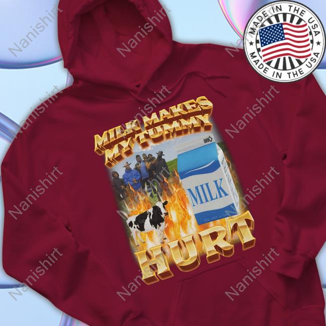 Milk Makes My Tummy Hurt Hoodie