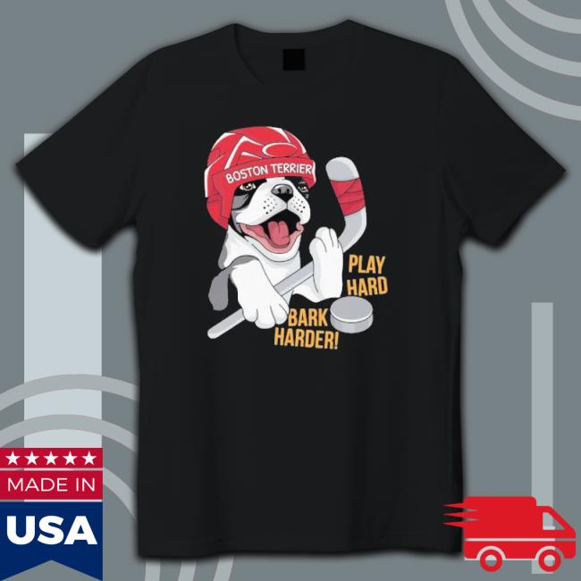 Official Hockey Boston Terrier World Play Hard Bark Harder T shirt