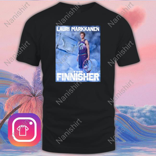 Lauri Markkanen The Finnisher Shirt Utah Jazz Utahjazz Lauri Markkanen The Finnisher Tee