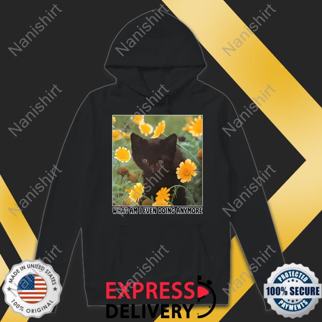 What Am I Even Doing Anymore Tank What Am I Even Doing Anymore T Shirt