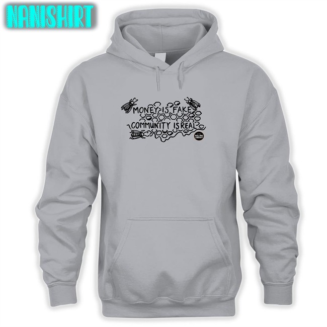 Money Is Fake, Community Is Real Hoodie Money Is Fake, Community Is Real Tee Shirt The Rolling Library