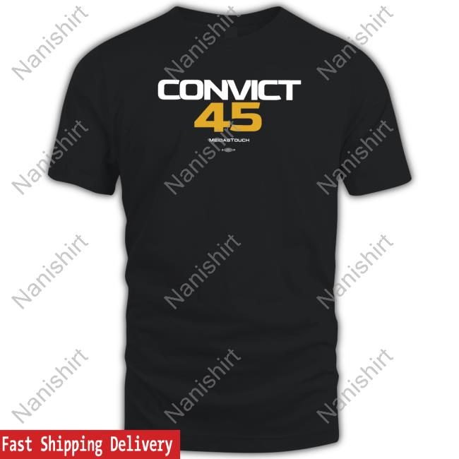Convict 45 Meidastouch Tee Shirt Steve L
