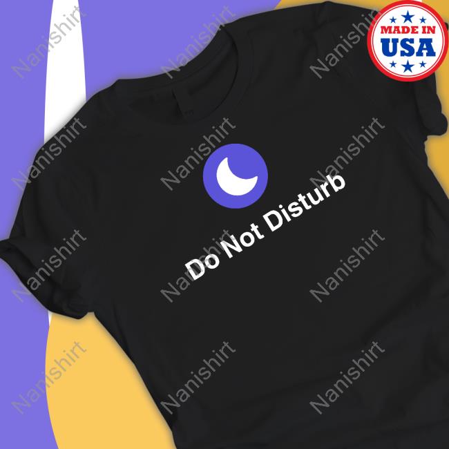 Shitheadsteve Do Not Disturb T Shirts