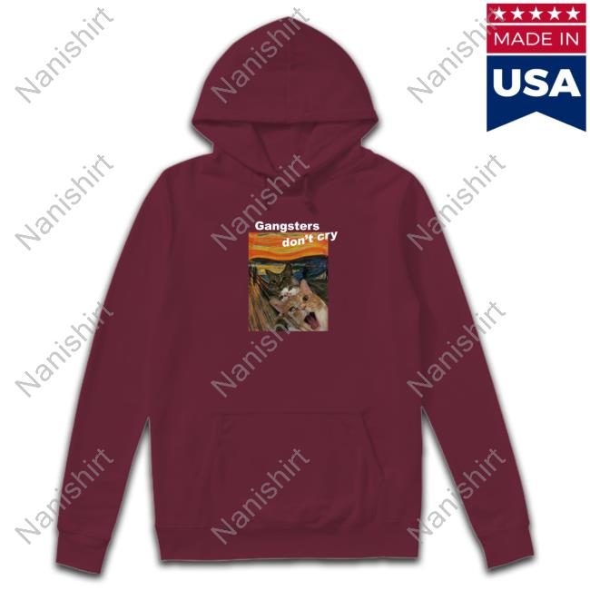 Gangsters Don't Cry Cat Shirts Official Gangsters Don't Cry Cat Shirt