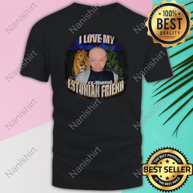 I Love My Estonian Friend Tee Shirt