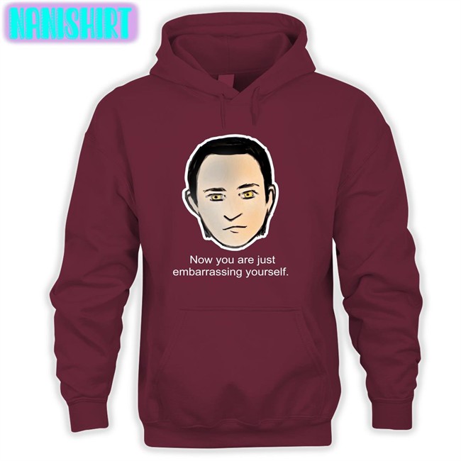 Brent Spiner Lore Now You Are Just Embarrassing Yourself Tee Roxcraft Brent Spiner Lore Now You Are Just Embarrassing Yourself Tee Shirt