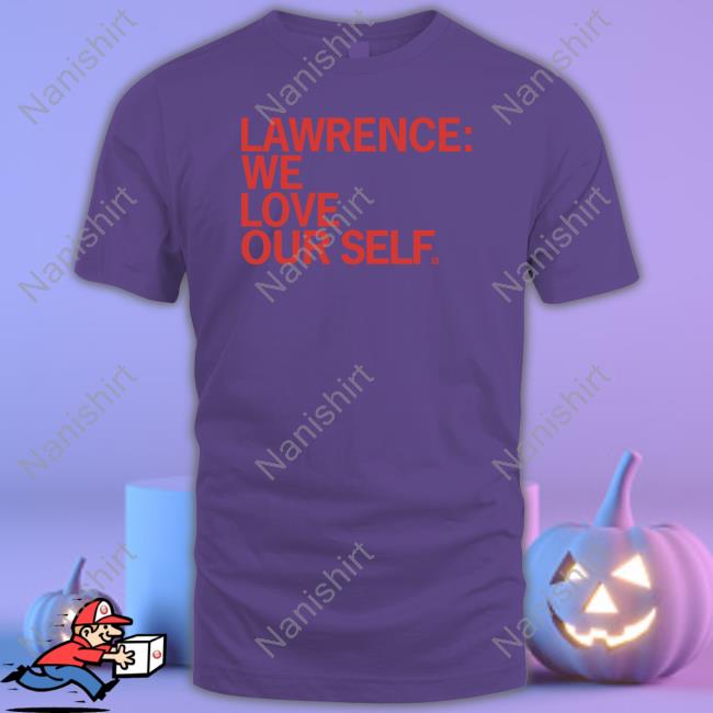 Lawrence We Love Our Self Tee Shirt