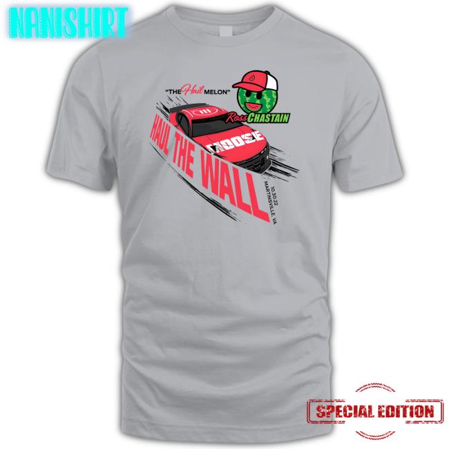 Melon Man Brand Merch The Hail Melon Haul The Wall Ross Chastain Championship 4 Tee Shirt The Hail Melon Haul The Wall Ross Chastain Shirt