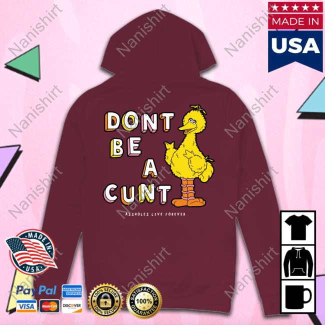 Don't Be A Cunt T Shirt