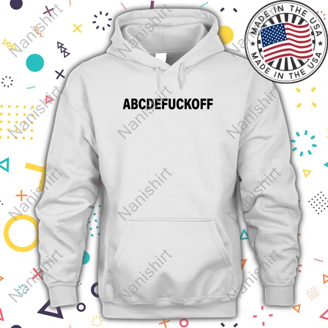 Shirts That Go Hard Abcdefuckoff Long Sleeve T-Shirt Shirtsthtgohard