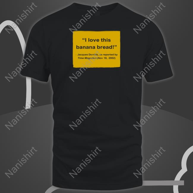 I Love This Banana Bread Tee