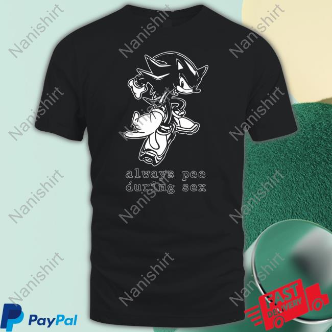 Kaspuur Always Pee During Sex Tee