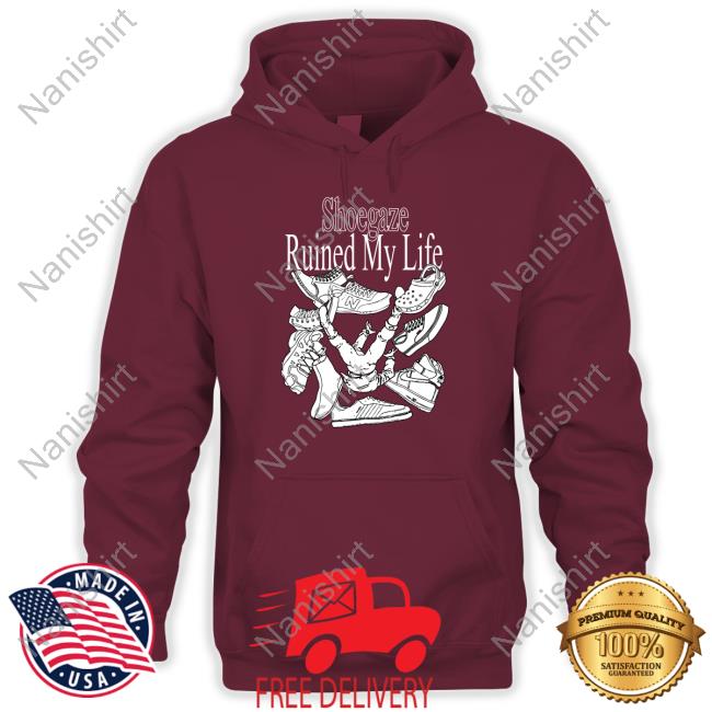 Shoegaze Ruined My Life Shirts Fuckoffenola Shoegaze Ruined My Life Edition Limited Shirts Black