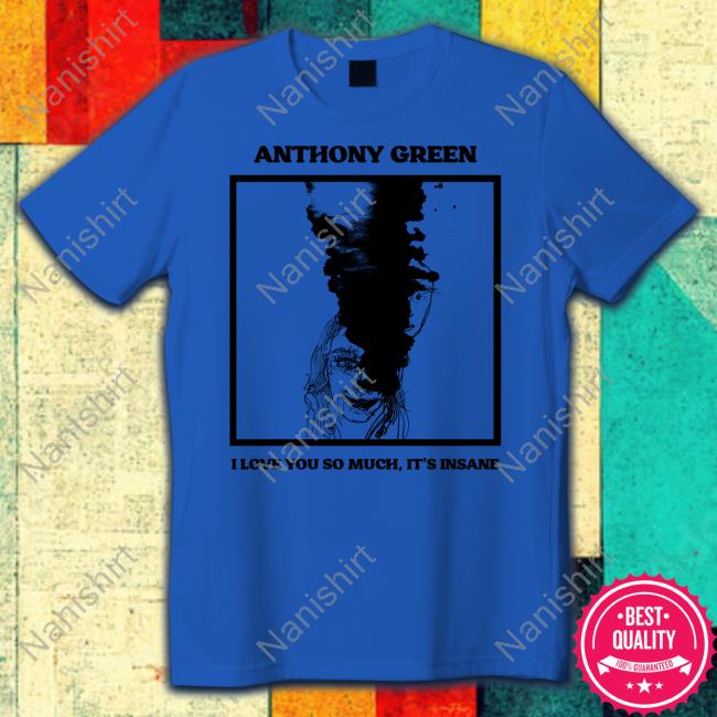 Anthony Green Merch I Love You So Much T Shirt