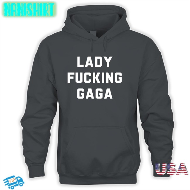 Lady Gaga Chromaticgaga Lady Fucking Gaga Hoodie Lady Gaga Chromaticgaga Lady Fucking Gaga Hoodie