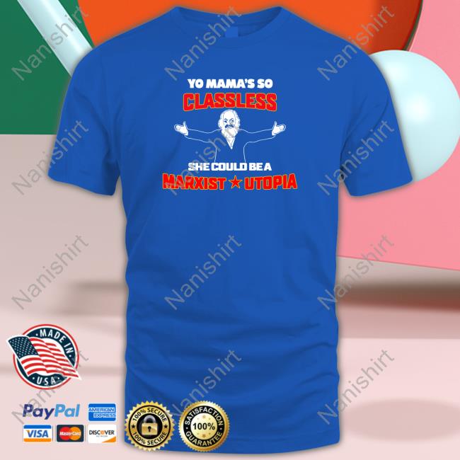 Official Yo Mama's Classless She Could Be A Marxist Utopia Hoodie
