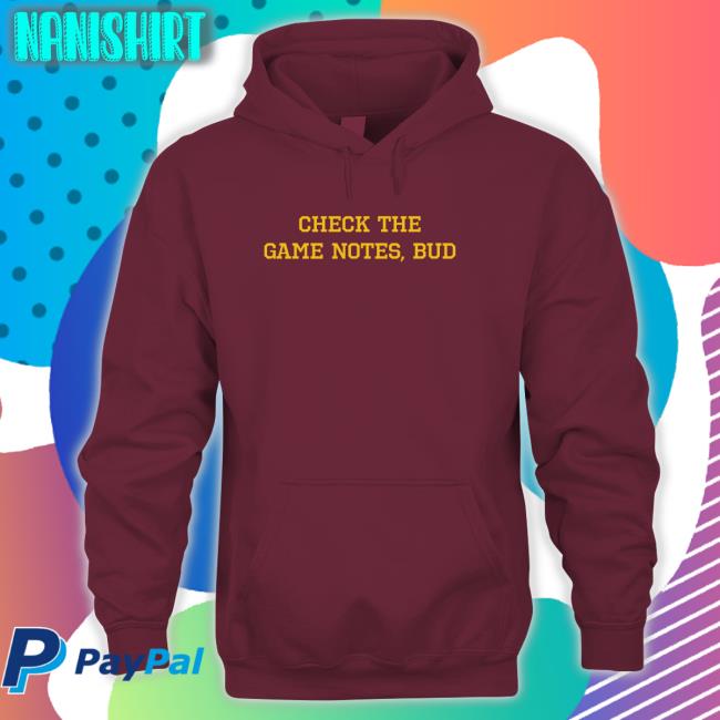 Spittin' Chiclets Check The Game Notes Bud Sweatshirt Barstool Sports Spittin' Chiclets Merch Check The Game Notes Bud Tee Shirt