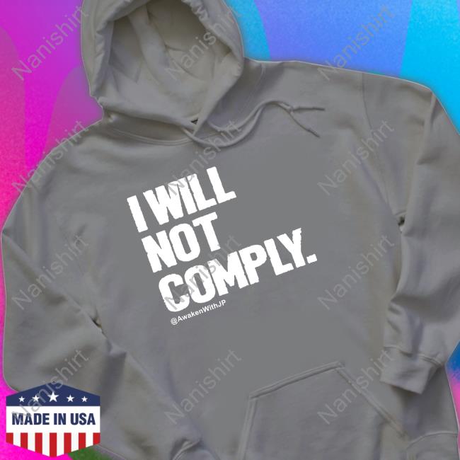 Awakenwithjp Merch I Will Not Comply Hoodie