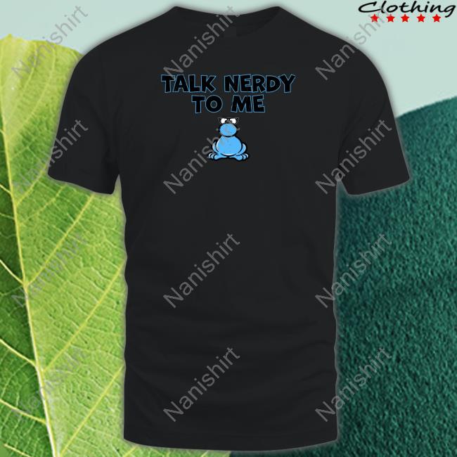 Nerds Candy Talk Nerdy To Me Tee Shirt