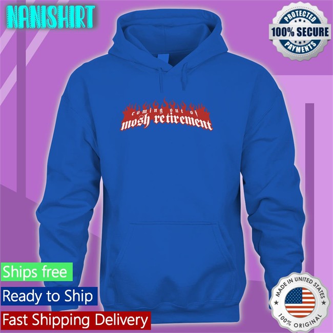 Stanley Sievers Coming Out Of Mosh Retirement T-Shirt Coming Out Of Mosh Retirement Tee Shirt