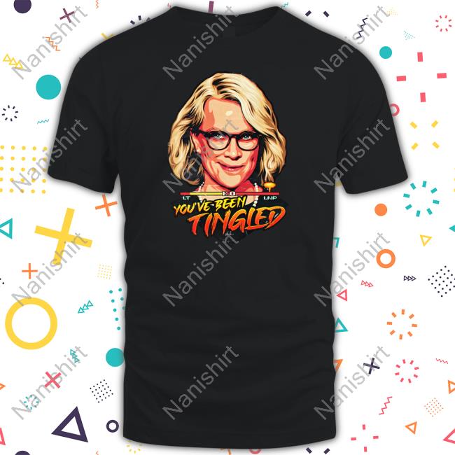 You've Been Tingled T Shirts