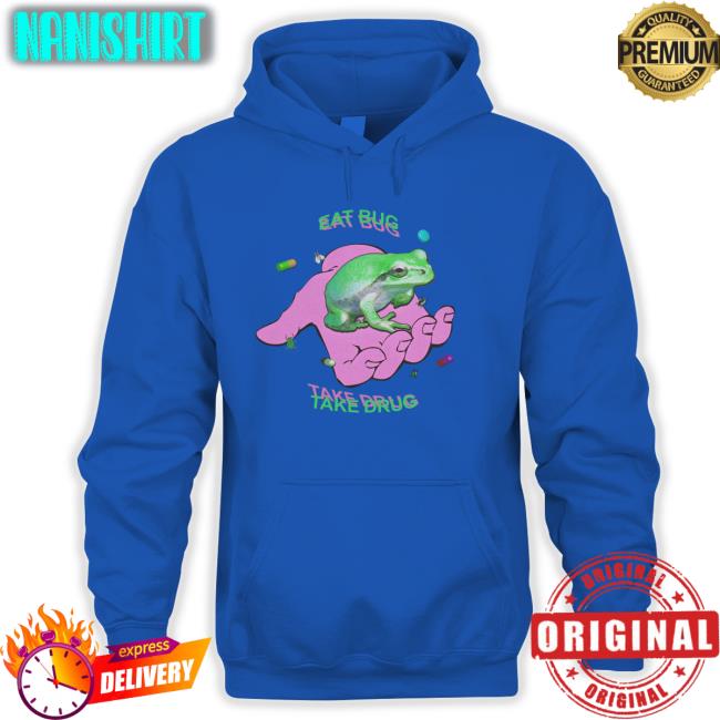 Eat Bug Take Drug Frog Shirt Eat Bug Take Drug Short Sleeve Unisex Shirt