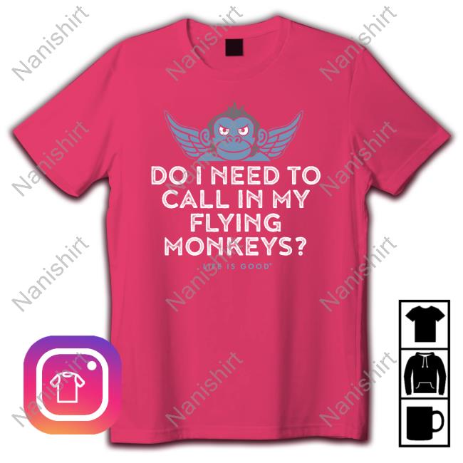 Official Do I Need To My Flying Monkeys Shirt