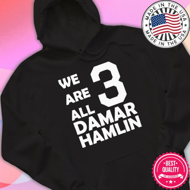 We Are All Damar Hamlin Sweater We Are All Damar Hamlin Hoodie