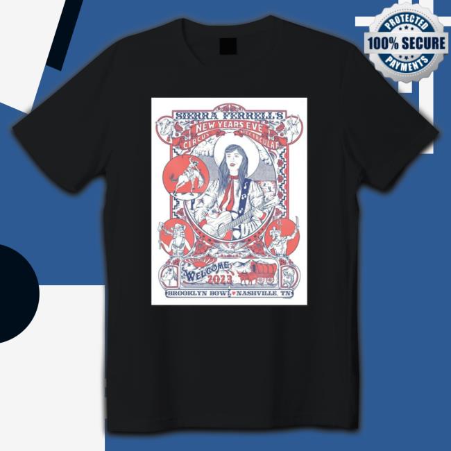 Sierra Ferrell 2023 New Year’S Eve Circus Spectacular Brooklyn Bowl Nashville Tn Poster Long Sleeve Shirt