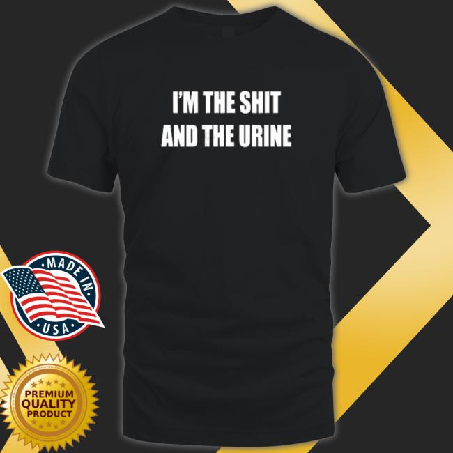 Official I’m The Shit And The Urine Hoodie