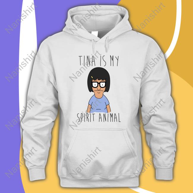 Tina Is My Spirit Animal Hooded Sweatshirt Ines Lwafi