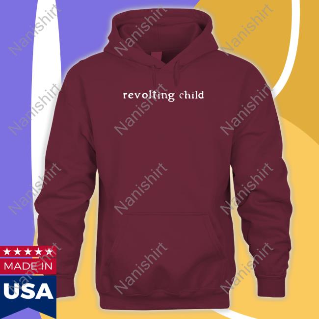 Shirtsthtgohard Revolting Child Shirt Shirts That Go Hard Revolting Child Tee Shirt