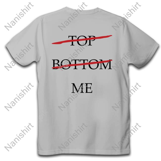 Official Top Bottom Me Tee Top Bottom Me Shirt