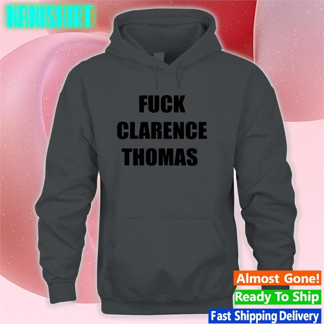 Fuck Clarence Thomas Long Sleeve T Shirt Amy Jacobson Dan Proft Fuck Clarence Thomas T Shirt