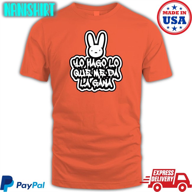 YHLQMDLG Yo Hago Lo Que Me Da La Gana Bad Bunny Shirt Bad Bunny Merch YHLQMDLG Yo Hago Lo Que Me Da La Gana Bad Bunny Shirt Bad Bunny Merch