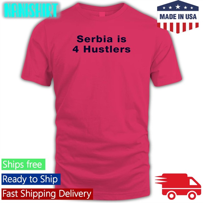 Pavel Serbia Is 4 Hustlers Hooded Sweatshirt Serbia Is 4 Hustlers V Neck T Shirt Pavel