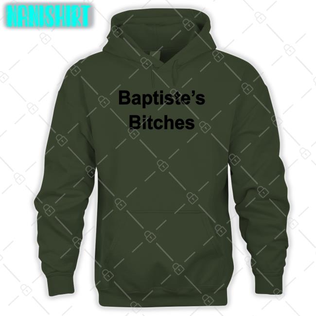 Baptiste's Bitches Hoodie Clinton Baptiste Baptiste's Bitches Long Sleeve Tee Shirt Realclintonb