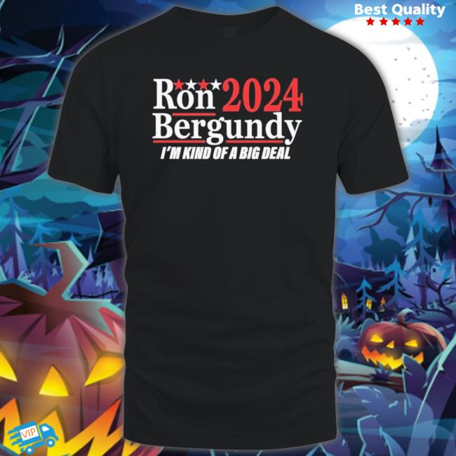 Ron Burgundy 2024 I’M Kind Of A Big Deal Sweatshirt Ron Burgundy 2024 I’M Kind Of A Big Deal Long Sleeve Shirt
