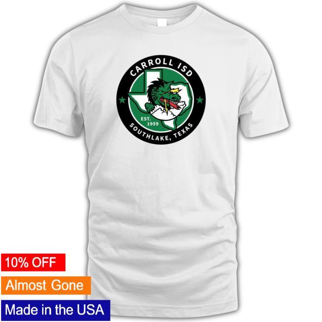 Carroll Isd Southlake Texas T-shirt