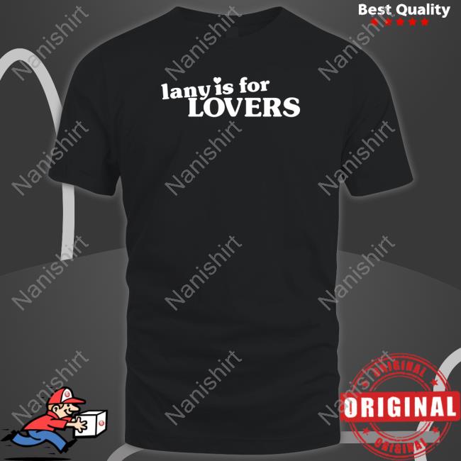 Lany Merch Lany Is For Lovers T Shirts