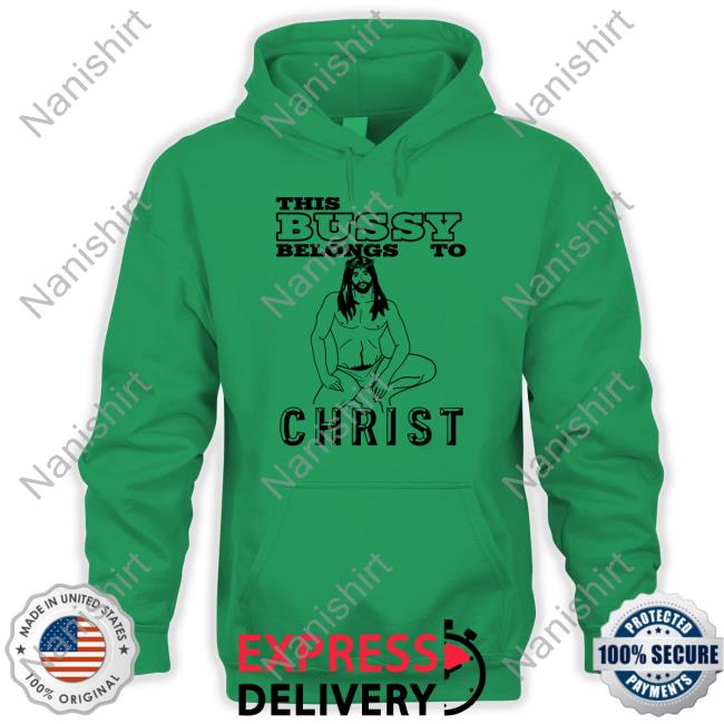 Disturbingshirt This Bussy Belongs To Christ Shirt With Threatening Auras With Threatening Auras This Bussy Belongs To Christ T Shirts Disturbingshirt