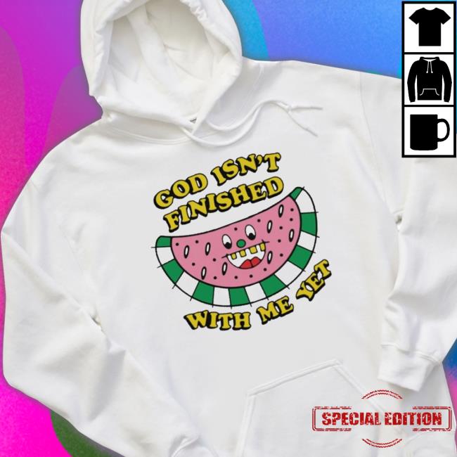 God Isn’t Finished With Me Yet Long Sleeve Shirt