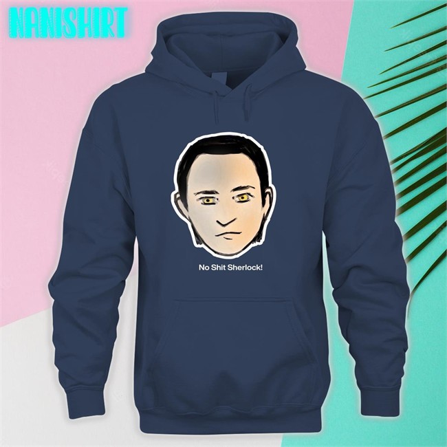 No Shit Sherlock Sweatshirt No Shit Sherlock Sweatshirt