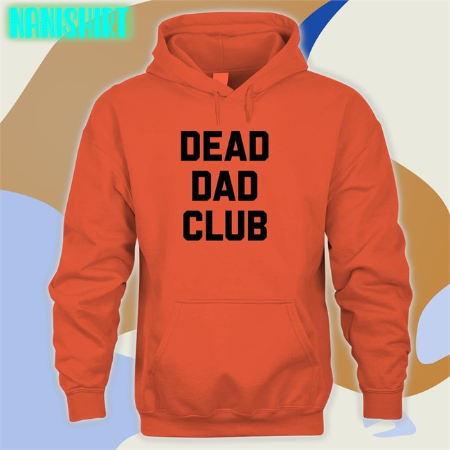 Dead Dad Club Long Sleeve T Shirt Better Than Pants Better Than Pants Merch White Dead Dad Club Shirt