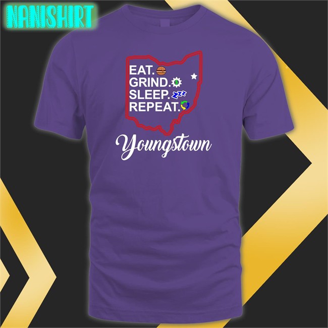 Eat Grind Sleep Repeat Youngstown T Shirt Timryan Tim Ryan Eat Grind Sleep Repeat Youngstown T-Shirt Tim Ryan
