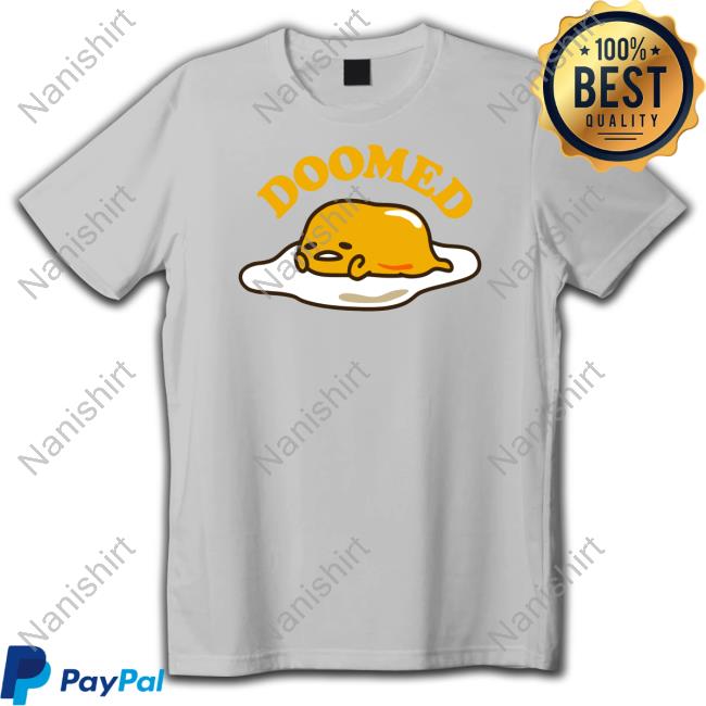 Gudetama Merch Gudetama Sanrio Original Doomed T Shirt