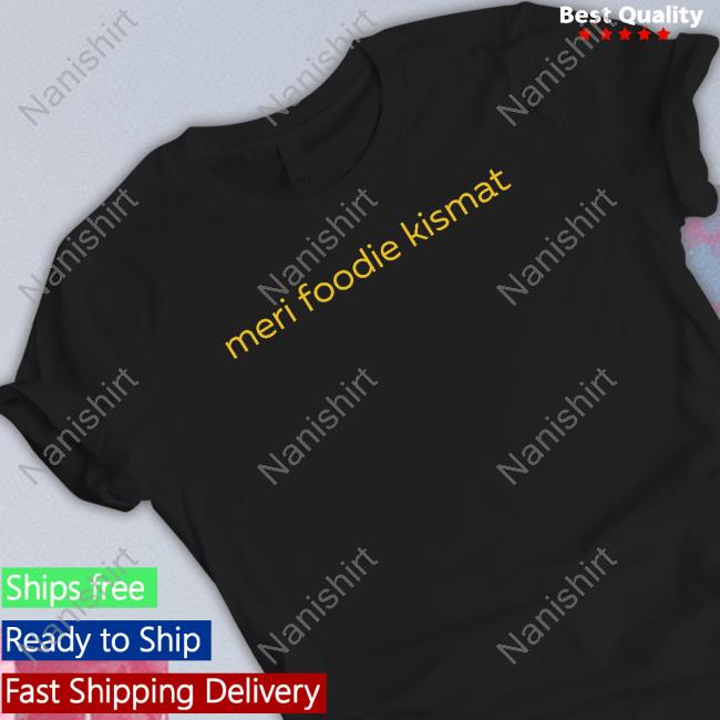 Meri Foodie Kismat Shirt